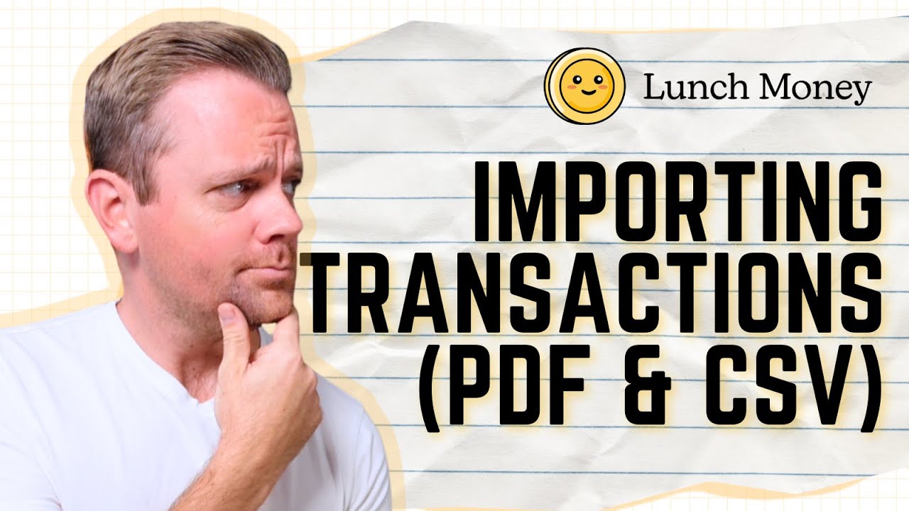 Lunch Money Tutorial: CSV & PDF Transaction Importing