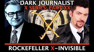 DARK JOURNALIST X SERIES PART XX: ROCKEFELLER SECRET X-INVISIBLE & THE UFO FILE!