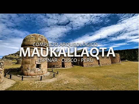 MAUKALLAQTA: COMPLEJO ARQUEOLÒGICO (ESPINAR - CUSCO)