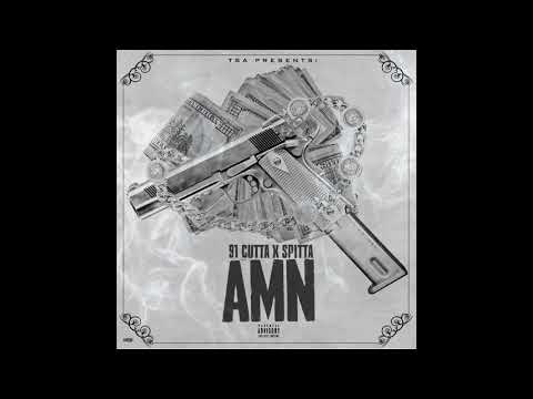 Spitta X 91 Cutta -AMN ( All My Niggas)