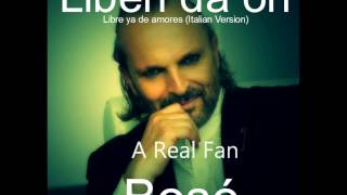 Miguel Bosé - LIBERI DA ORI &quot;Libre ya de amores&quot; By A Real Fan