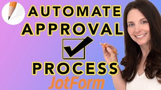 How To Automate Approval Process - Create Approval Process Workflows with JotForm