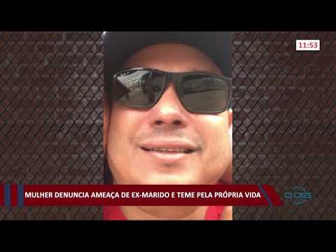 Mulher denuncia ameaça de ex-marido e teme pela própria vida 01 12 2020