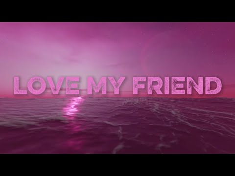 Shayda - Love My Friend (Lyrics Video)