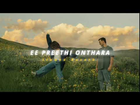 Ee Preethi Onthara ( Slowed + Reverb ) | Soul Vibez 