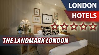 The Landmark London ⭐⭐⭐⭐⭐ | Review Hotel in London, Great Britain