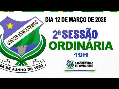 2ª SESSÃO ORDINÁRIA - 12/03/2026 - CÂMARA MUNICIPAL DE SÃO SEBASTIÃO DO UMBUZEIRO-PB