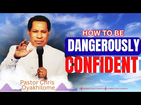 HOW TO BE DANGEROUSLY CONFIDENT IN 2026 | FAITH SERMON | Pastor Chris Oyakhilome | In Bible Study