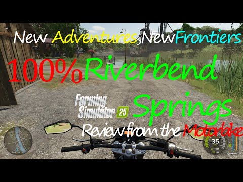 New Adventures,New Frontiers:100% Riverbend Springs Review from the Motorbike View|Farm Simulater 25