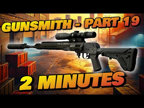 Gunsmith Part 19 - IN 2 MINUTES! - Patch 0.16 Guide | Escape From Tarkov