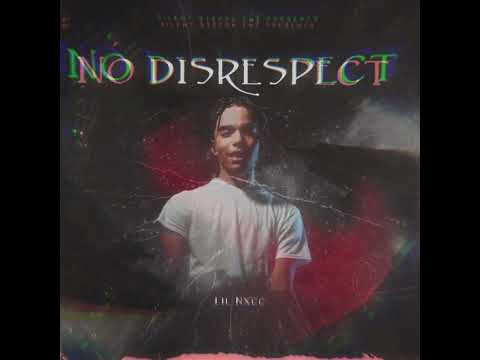 Lil Nxcc - No Disrespect (Offical Audio)