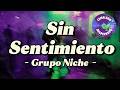 Grupo Niche - Sin Sentimiento (Letra)