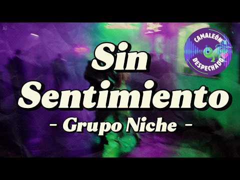 Grupo Niche - Sin Sentimiento (Letra)