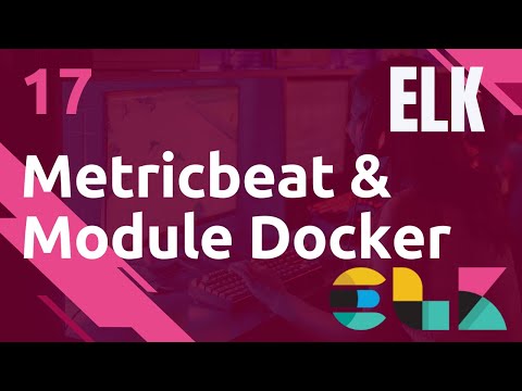 ELK 17 METRICBEAT METRIQUES DOCKER MODULE