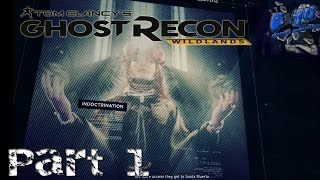 Ghost Recon Wildlands- Espiritu Santo LA SANTERA campaign Missions PART 1