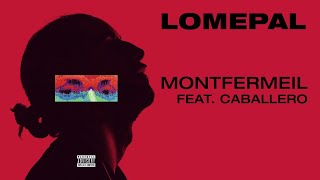 Lomepal - Montfermeil feat. Caballero (lyrics video)
