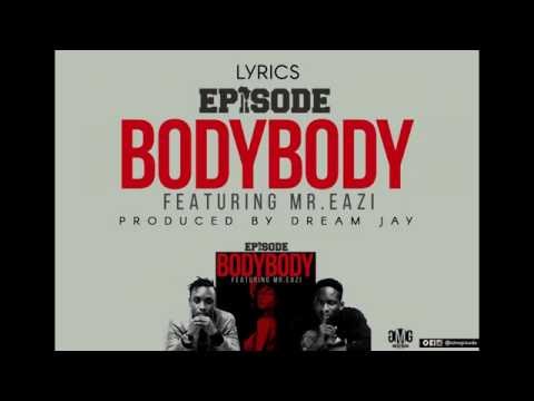 EPIXODE - BODY BODY ft. MR.EAZI (OFFICIAL LYRICS)