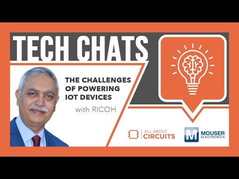 The Challenges of Powering IoT Devices | Tech Chats - RICOH and Mouser Electronics