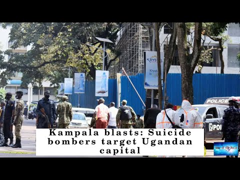 Kampala blasts: Suicide bombers target Ugandan capital