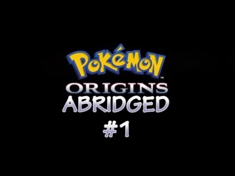 Pokemon Origins Abridged: Episode 1