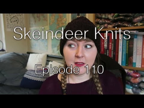 Skeindeer Knits Ep. 110: So many finished objects!