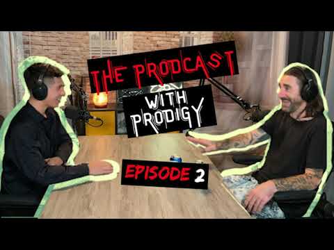 The Prodcast With Prodigy Episode 2 - Billy Marks