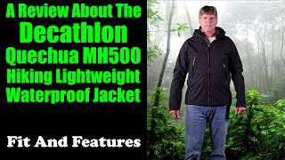 A Review Of The Decathlon Quechua MH500 Hiking Lightweight Waterproof Jacket