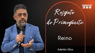 Resgate do Primogênito | Aula 2 - Reino | DESAFIO 365 | #38