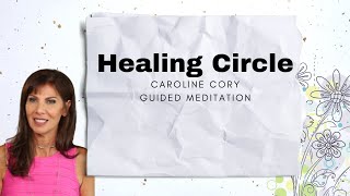 HEALING CIRCLE 1 - Guided Meditation