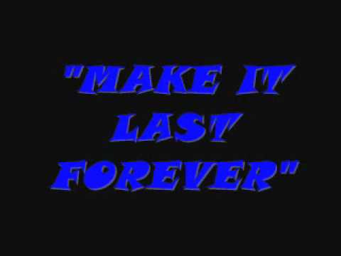 Make It Last Forever