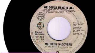 We Could Have It All - Maureen McGovern