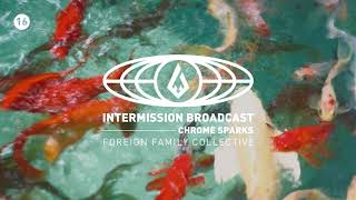 Chrome Sparks | Intermission Broadcast Mix 016