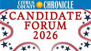 Citrus County Candidate Forum 2026 | County Commission, School Board & Local Election Candidates