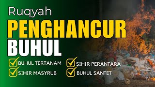 Download lagu RUQYAH PENGHANCUR BUHUL SANTET mp3