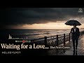 MelodySpot   Waiting for a Love That Never Comes