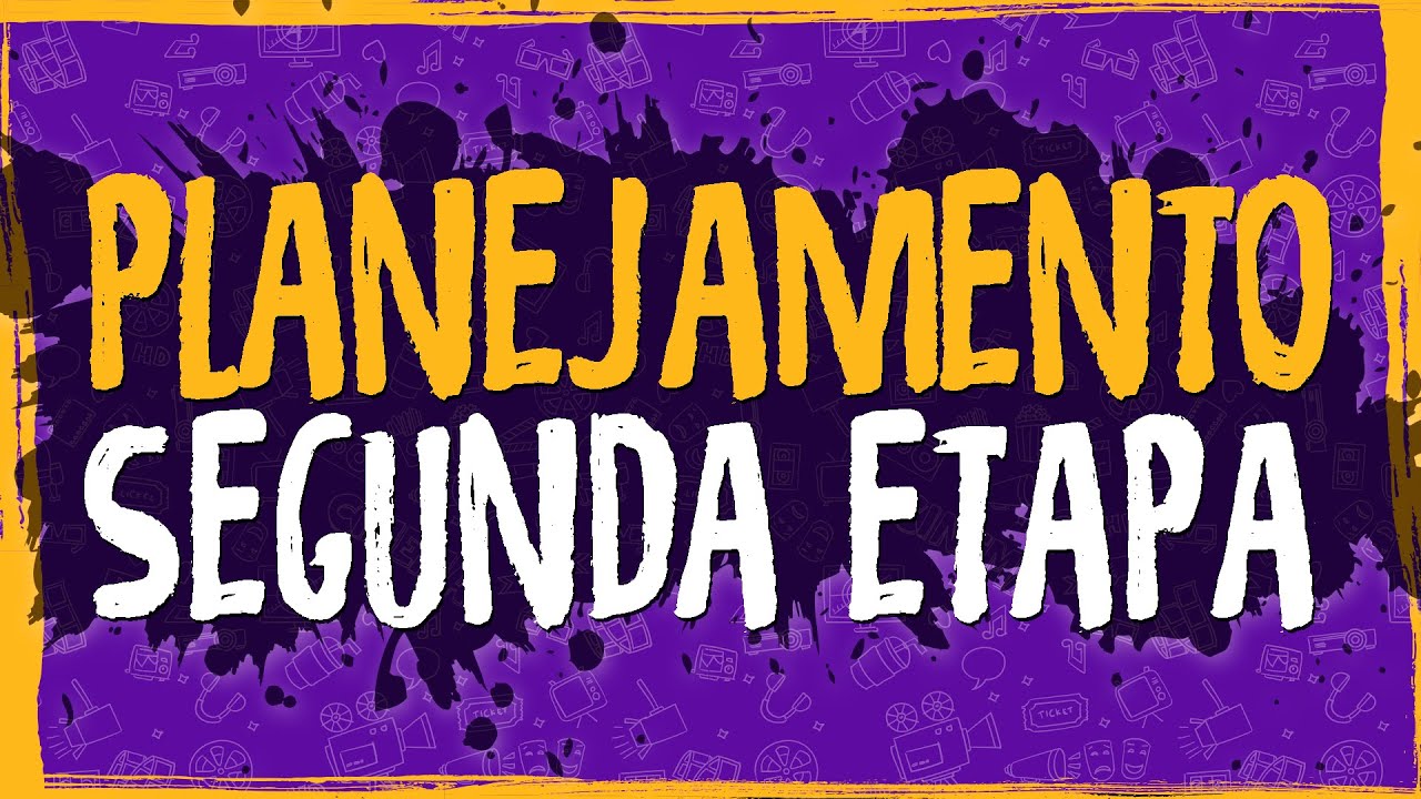 Planejamento – Segunda Etapa