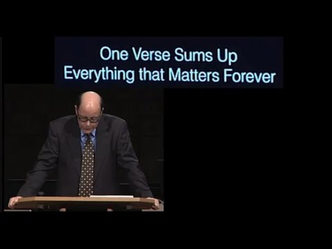 THE GREATEST VERSE IN THE BIBLE--ONE VERSE SUMS UP ALL THAT MATTERS FOREVER