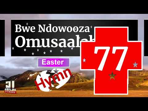 Paska Songs -BWE NDOWOOZA OMUSAALABA (77) Luganda Easter Songs (Speaker Version) Amazuukira Ga Yesu