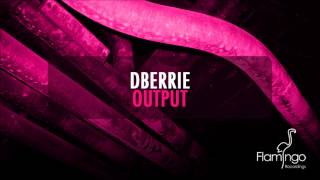 dBerrie - Output [Flamingo Recordings]