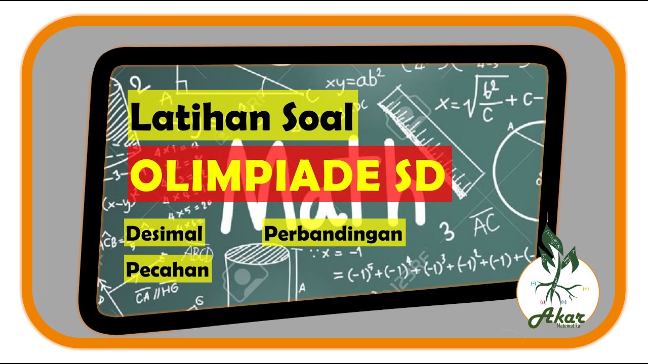 PEMBAHASAN SOAL-SOAL OLIMPIADE MATEMATIKA SD - TENTANG DESIMAL, PECAHAN DAN PERBANDINGAN.