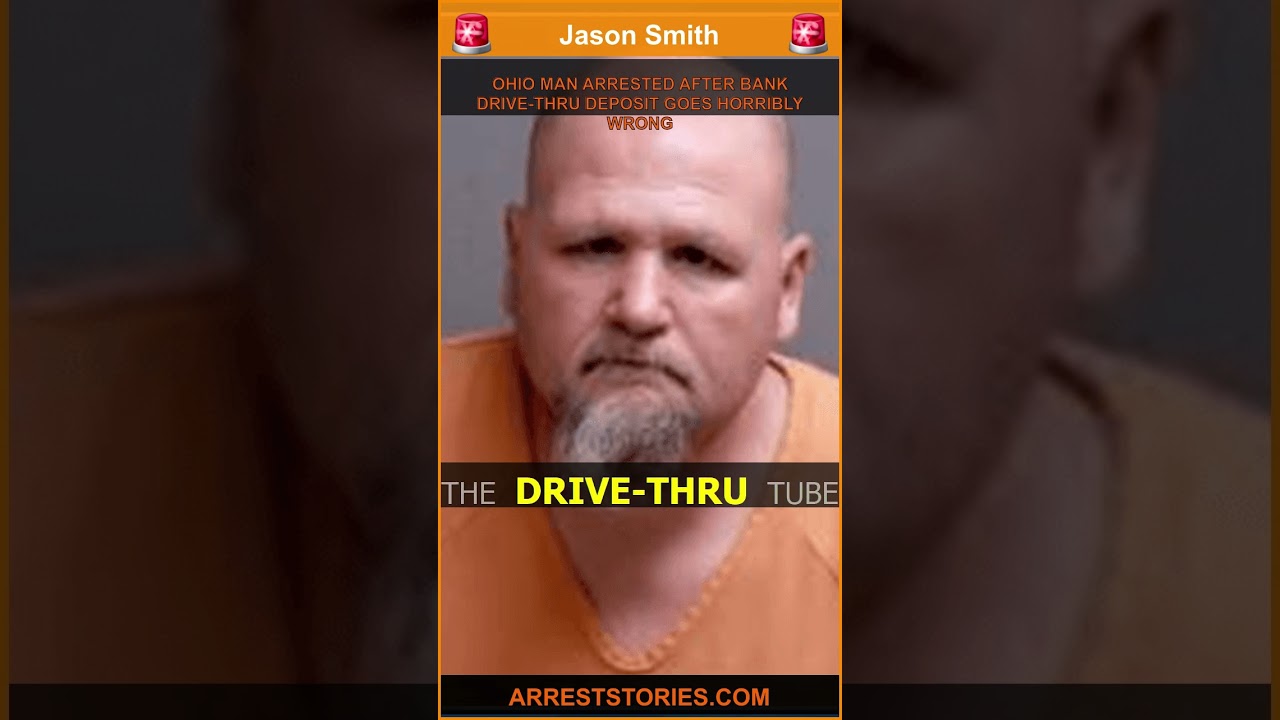 OHIO MAN ARRESTED AFTER BANK DRIVE-THRU DEPOSIT GOES HORRIBLY WRONG