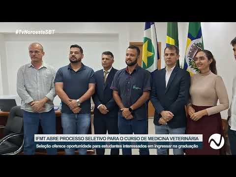 IFMT ABRE PROCESSO SELETIVO PARA O CURSO DE MEDICINA VETERINÁRIA
