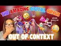 Try NOT To LAUGH To THE AMAZING DIGITAL CIRCUS Out Of Context