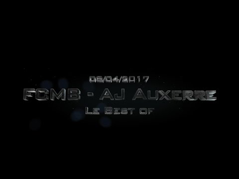 FCMB / AJ Auxerre B - BestOf - 08/04/2017