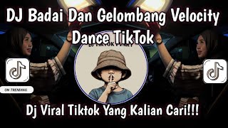 Download lagu DJ BADAI DAN GELOMBANG VELOCITY DANCE TIKTOK • DJ BAHTERA CINTA FULL BASS JEDAG JEDUG TIKTOK💃 mp3