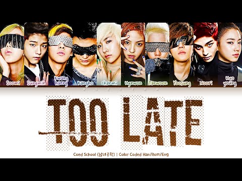 CO-ED SCHOOL (남녀공학) - Too Late [Color Coded Lyrics Han/Rom/Eng]