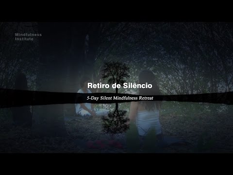 RETIRO DE SILÊNCIO (5-Day Silent Mindfulness Retreat)