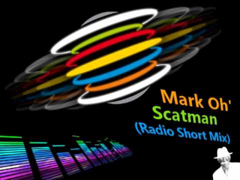 Mark Oh' VS Scatman   Scatman Radio Short Mix
