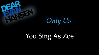 DEAR EVAN HANSEN - Only Us - Karaoke/Sing With Me: You Sing Zoe