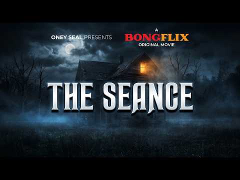 The Seance — Bongflix Original Short Film